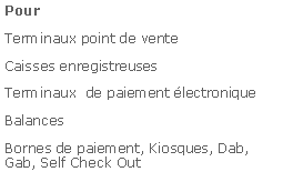 bobines papier thermique chimique impression sur mesure rol 80x80x12
caisse balance kiosque imprimante borne terminal paiement point de vente 